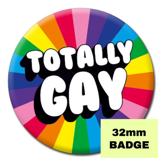 Totally Gay Badge
