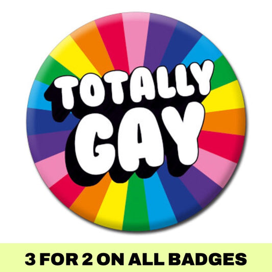 Totally Gay Badge
